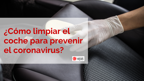 ¿Cómo limpiar el coche para prevenir el coronavirus?