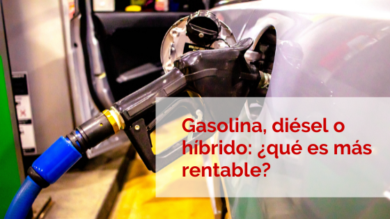 Gasolina, diésel o híbrido: ¿qué es más rentable?